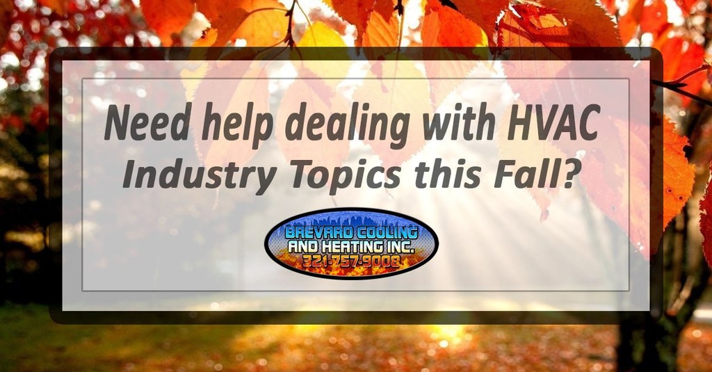 Need help dealing with HVAC Industry Topics this Fall?